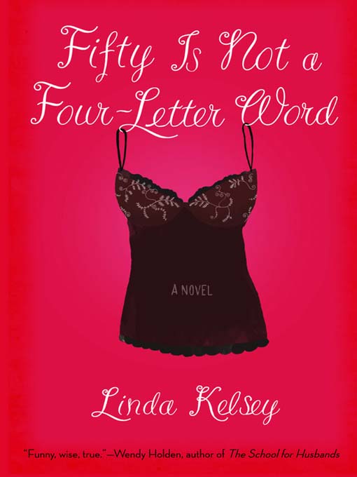 Title details for Fifty Is Not a Four-Letter Word by Linda Kelsey - Available